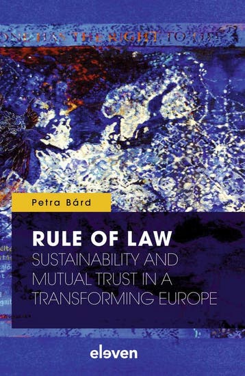 Rule of Law: Sustainability and Mutual Trust in a, Boeken, Verzenden, Gelezen, Petra Bárd