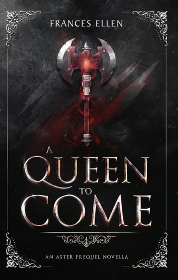 A Queen To Come / An Aster Prequel Novella / 1 9789083086811, Verzenden, Zo goed als nieuw, Frances Ellen