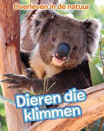 Dieren die klimmen / Overleven in de natuur - Angela Royston, Verzenden, Gelezen, Angela Royston
