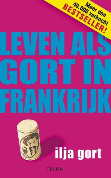 Leven als Gort in Frankrijk - Ilja Gort 9789043907156, Verzenden, Gelezen, Ilja Gort