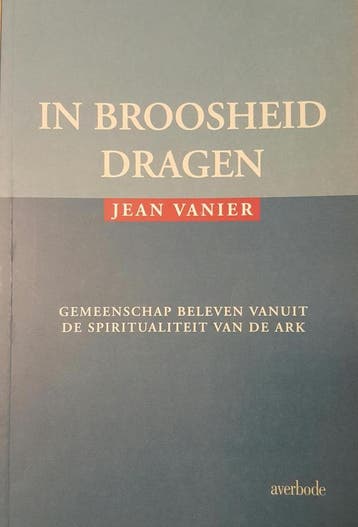 In broosheid dragen 9789031710720 J. Vanier, Verzenden, Gelezen, J. Vanier