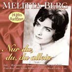 cd - Melitta Berg - Nur Du, Du, Du Allein 24 Hits &amp; R..., Verzenden, Zo goed als nieuw