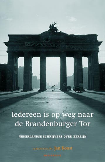Iedereen is op weg naar de Brandenburger Tor 9789029084550, Boeken, Literatuur, Verzenden, Gelezen
