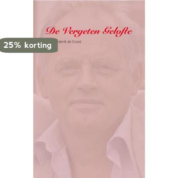 De Vergeten Gelofte - Frederik de Groot 9789071501494, Boeken, Verzenden, Zo goed als nieuw, Frederik de Groot