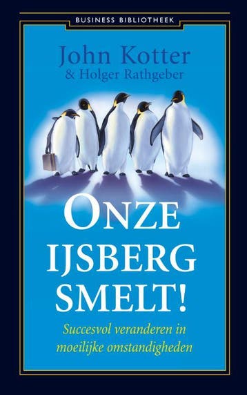 Onze Ijsberg Smelt! | John Kotter | Nieuw, Ophalen of Verzenden, Nieuw, John Kotter