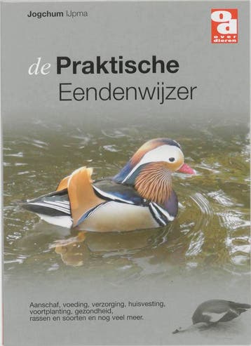 De praktische eendenwijzer / Over Dieren / 160 - Jogchum, Verzenden, Gelezen, Jogchum IJpma