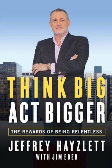 Think Big, Act Bigger 9781599185743 Jeffrey Hayzlett, Verzenden, Zo goed als nieuw, Jeffrey Hayzlett