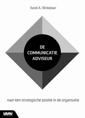9789462762619 De communicatie-adviseur | Tweedehands, Verzenden, Zo goed als nieuw, Karel A. Winkelaar