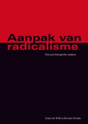 Aanpak van radicalisme - Arjan de Wolf 9789066659926, Verzenden, Zo goed als nieuw, Arjan de Wolf