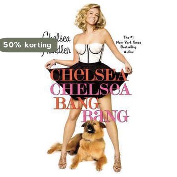 Chelsea Chelsea Bang Bang - Chelsea Handler 9780446552448, Verzenden, Gelezen, Chelsea Handler