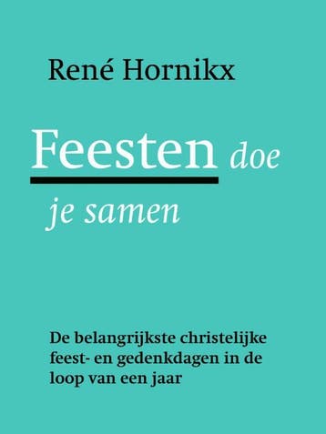 Feesten doe je samen - René Hornikx 9789089722027, Verzenden, Zo goed als nieuw, René Hornikx