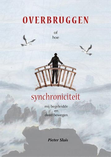 Overbruggen of hoe synchroniciteit mij heeft begeleid en, Boeken, Verzenden, Zo goed als nieuw, Pieter Sluis