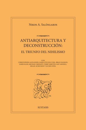 Antiarquitectura Y Deconstrucción: El Triunfo Del Nihilismo, Ophalen of Verzenden, Nieuw, Nikos A. Salingaros