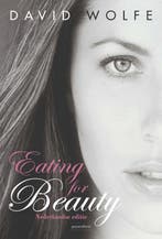Eating for beauty 9789079872374 David Wolfe, Boeken, Verzenden, Gelezen, David Wolfe