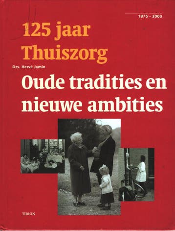 125 JAAR THUISZORG : OUDE TRADITIES & NIEUWE AMB. - H. Jamin, Boeken, Verzenden, Gelezen, H. Jamin
