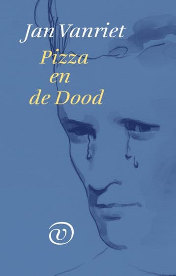 Pizza en de Dood - Jan Vanriet 9789028211131, Verzenden, Gelezen, Jan Vanriet