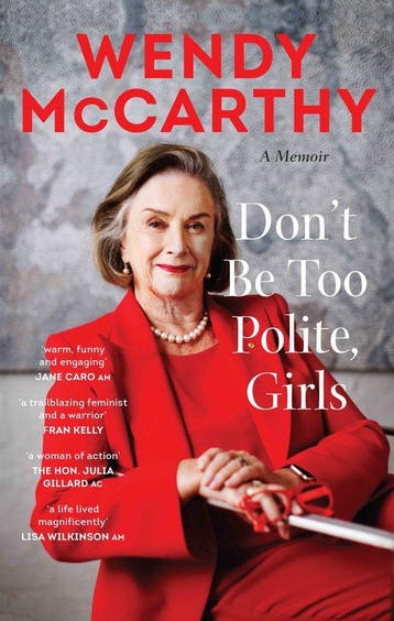 Dont Be Too Polite, Girls - Wendy McCarthy 9781760878306, Verzenden, Gelezen, Wendy McCarthy