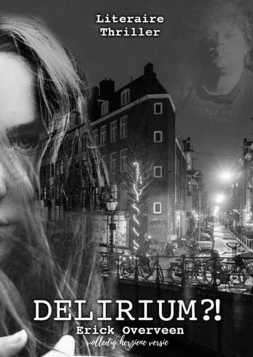 Delirium ?! - Erick Overveen 9789464652796, Verzenden, Gelezen, Erick Overveen