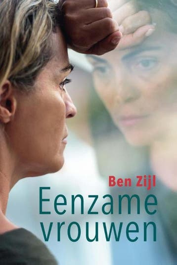 Eenzame vrouwen - Ben Zijl 9789462788787, Verzenden, Zo goed als nieuw, Ben Zijl