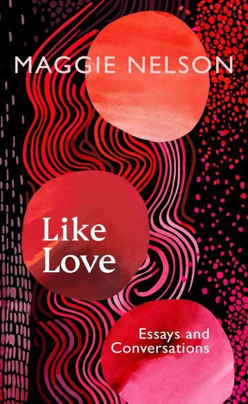 Like Love | Maggie Nelson | Nieuw, Ophalen of Verzenden, Nieuw, Maggie Nelson