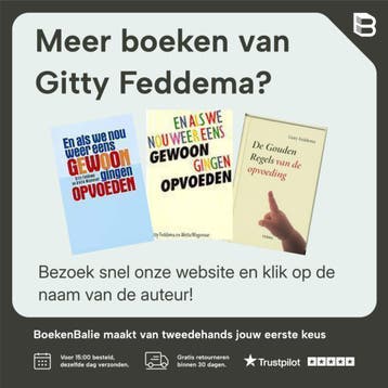 En als we nou weer eens gewoon gingen opvoeden 9789047504504, Boeken, Verzenden, Zo goed als nieuw, Gitty Feddema