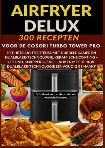 Airfryer Deluxe: 300 Recepten Voor De Cosori Turbo Tower Pro, Ophalen of Verzenden, Nieuw, Frida Kochlust