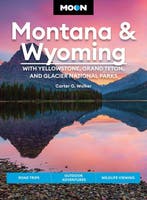 Moon Montana & Wyoming: With Yellowstone, Grand Teton &, Verzenden, Zo goed als nieuw, Carter Walker