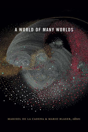 9781478002956 A World of Many Worlds Marisol De La Cadena, Verzenden, Nieuw, Marisol De La Cadena