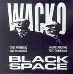 cd - Wacko - Black Space, Verzenden, Zo goed als nieuw
