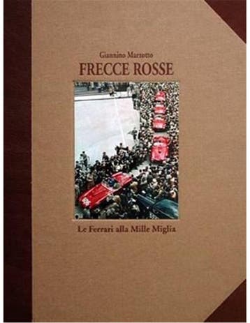 FRECCE ROSSE LE FERRARI ALLA MILLE MIGLIA - GIANNINO, Boeken, Nieuw, Author
