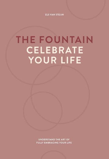 The Fountain, Celebrate Your Life | Els Steijn | Nieuw, Boeken, Ophalen of Verzenden, Nieuw, Els Steijn