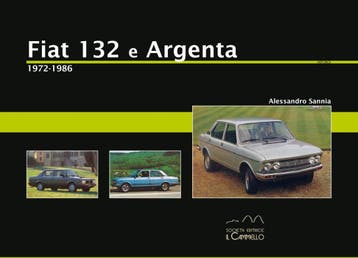 Fiat 132 e Argenta, 1972-1986, Algemeen, Verzenden, Nieuw, Alessandro Sannia