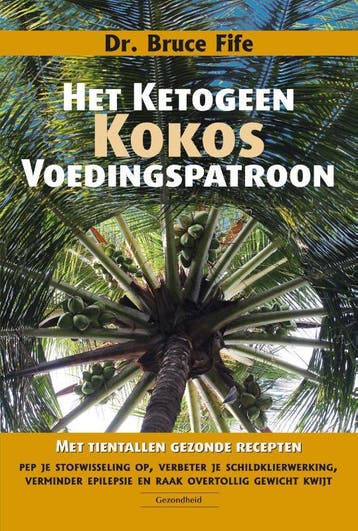 Het ketogeen kokosvoedingspatroon - Bruce Fife 9789079872886, Boeken, Verzenden, Zo goed als nieuw, Bruce Fife