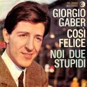 vinyl single 7 inch - Giorgio Gaber - CosÃ¬ Felice / Noi.., Verzenden, Zo goed als nieuw, 7 inch, Pop