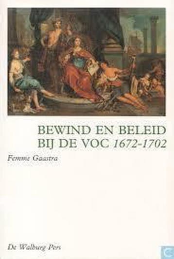 BEWIND EN BELEID BIJ DE VOC. - F.S. Gaastra 9789060116616, Boeken, Verzenden, Zo goed als nieuw, F.S. Gaastra