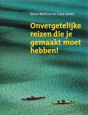Onvergetelijke Reizen Die Je Gemaakt Moet Hebben !, Ophalen of Verzenden, Nieuw