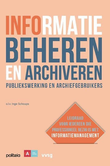 Informatie Beheren En Archiveren: Publiekswerking En Archief, Ophalen of Verzenden, Nieuw, Diverse auteurs