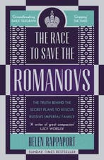 The Race to Save the Romanovs 9781786090171 Helen Rappaport, Verzenden, Zo goed als nieuw, Helen Rappaport