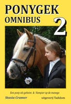 Ponygek Omnibus 2 / Ponygek Omnibus / 2 9789074430166, Verzenden, Zo goed als nieuw, Stasia Cramer