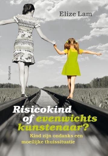 Risicokind of evenwichtskunstenaar? - Elize Lam, Verzenden, Gelezen, Elize Lam