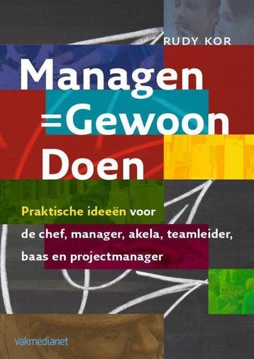 9789013094886 Managen - Gewoon doen | Tweedehands, Boeken, Verzenden, Zo goed als nieuw, Rudy Kor