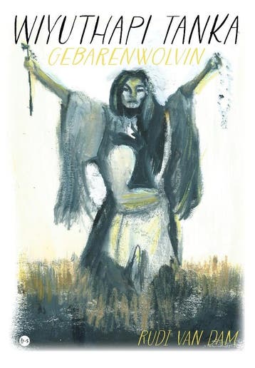 Wiyuthapi Tanka Gebarenwolvin - Rudi van Dam 9789464505979, Verzenden, Gelezen, Rudi van Dam