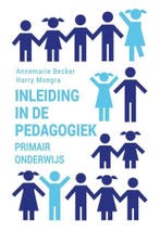 9789023257936 Inleiding in de pedagogiek - primair onderwijs, Boeken, Schoolboeken, Verzenden, Zo goed als nieuw, Annemarie Becker