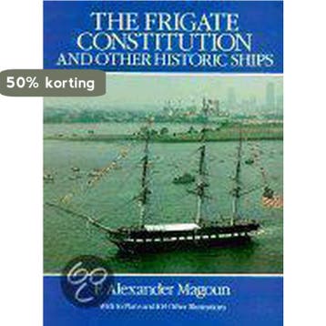 The Frigate Constitution and Other Historic Ships, Verzenden, Gelezen, F Alexander Magoun