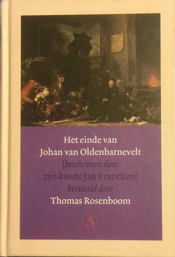 Het einde van Johan van Oldenbarnevelt - J. Francken, Verzenden, Gelezen, J. Francken