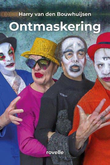 Ontmaskering 9789491389399 Harry van den Bouwhuijsen, Verzenden, Zo goed als nieuw, Harry van den Bouwhuijsen