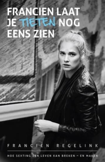 Francien, laat je tieten nog eens zien - Francien Regelink, Verzenden, Gelezen, Francien Regelink