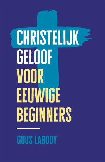 Christelijk geloof voor eeuwige beginners  9789043536240, Boeken, Zo goed als nieuw