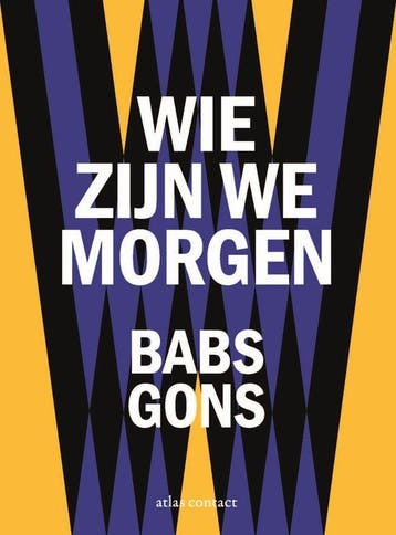 9789025479244 Wie zijn we morgen Babs Gons, Boeken, Verzenden, Nieuw, Babs Gons
