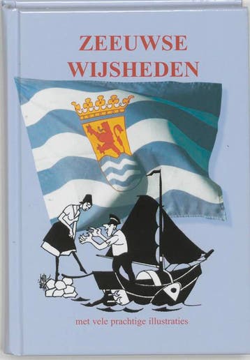 Zeeuwse wijsheden 9789055133468, Verzenden, Zo goed als nieuw